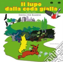 Il lupo dalla coda gialla libro di Veglia Silver