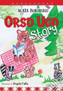 Orso Ugo Story libro di Bonanno Agata