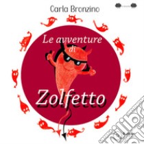 Le avventure di Zolfetto libro di Bronzino Carla