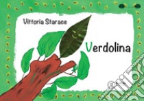 Verdolina. Ediz. a colori libro di Starace Vittoria