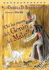 Chi ha paura del genio del male? libro di Di Benedetto Daniela