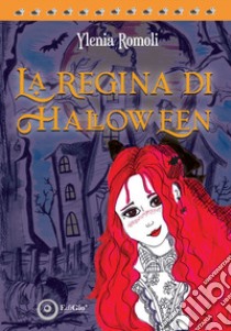 La regina di Halloween libro di Romoli Ylenia