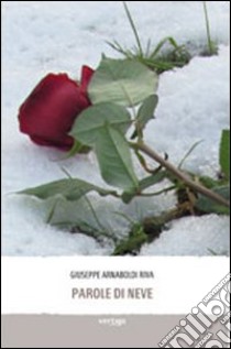 Parole di neve libro di Arnaboldi Riva Giuseppe