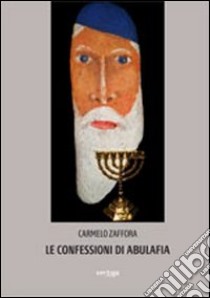 Le confessioni di Abulafia libro di Zaffora Carmelo