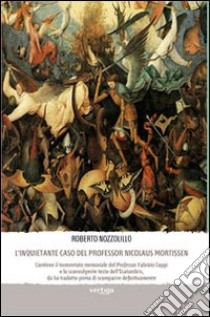 L'Inquietante caso del professor Nicolaus Mortissen libro di Nozzolillo Roberto