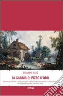 La gabbia di pizzo d'oro libro di Jevtic Branislav