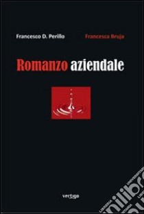 Romanzo aziendale libro di Perillo Francesco D.