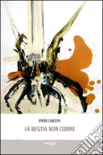 La bestia non corre libro di Cancemi Piero