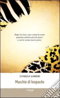 Macchie di Leopardo libro di Giannoni Elyangela