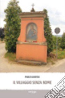 Il villaggio senza nome libro di Giuntoli Paolo