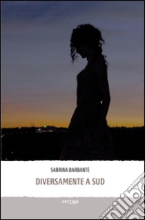 Diversamente a sud libro di Barbante Sabrina