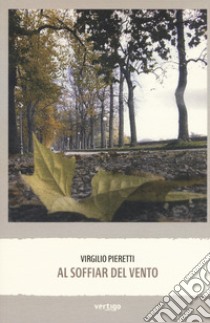 Al soffiar del vento libro di Pieretti Virgilio