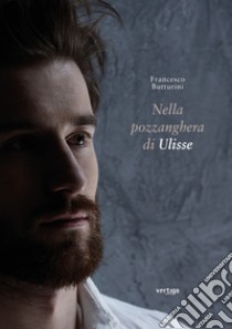 Nella pozzanghera di Ulisse libro di Butturini Francesco