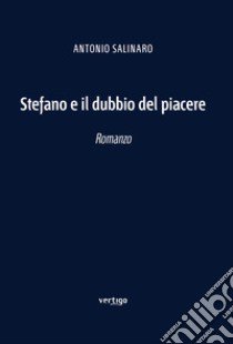 Stefano e il dubbio del piacere libro di Salinaro Antonio