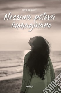 Nessuno poteva immaginare libro di Brugnetti Silvia