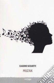 Muzak libro di Siciliotti Claudio