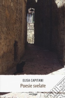 Poesie svelate libro di Capitani Elisa