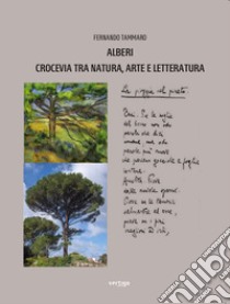 Alberi crocevia tra natura, arte e letteratura libro di Tammaro Fernando