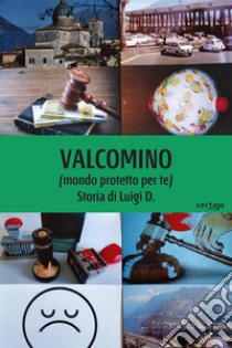 Valcomino (mondo protetto per te) libro di Delicata Luigi