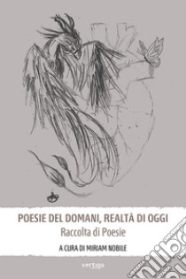 Poesie del domani, realtà di oggi libro di Nobile Miriam