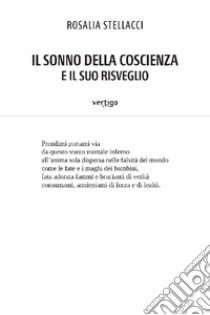 Il sonno della coscienza e il suo risveglio libro di Stellacci Rosalia