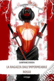 La ragazza dall'impermeabile rosso libro di Bidoia Gianfranco