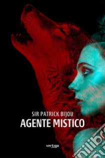 Agente mistico libro di Bijou Patrick