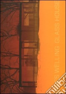 James Welling. Glass house. Ediz. illustrata libro