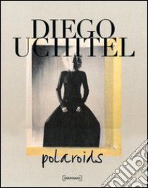 Polaroids. Ediz. inglese libro di Uchitel Diego