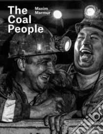 The Coal People. Ediz. illustrata libro di Marmur Maxim