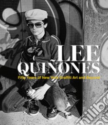 Fifty Years of New York. Graffiti Art and Beyond libro di Quinones Lee