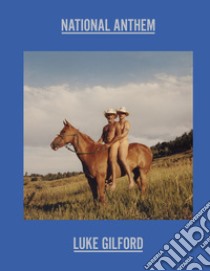 National anthem: America's Queer Rodeo. Nuova ediz. libro di Gilford Luke