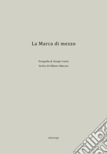 La marca di mezzo libro di Marconi Gilberto