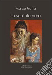 La scatola nera libro di Fratta Marco