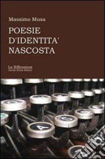 Poesie d'identità nascosta libro di Musa Massimo