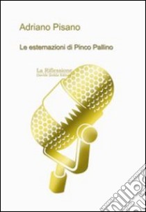 Le esternazioni di Pinco Pallino libro di Pisano Adriano