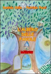 L'albero delle favole libro di Cella Daniela - Atzori Patrizia