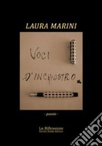 Voci d'inchiostro libro di Marini Laura