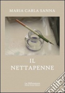 Il nettapenne libro di Sanna M. Carla