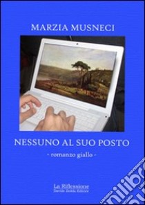 Nessuno al suo posto libro di Musneci Marzia