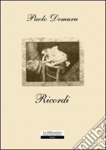 Ricordi. Quaderno di poesie libro di Demuru Paolo