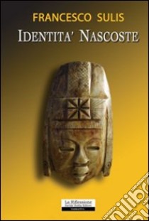 Identità nascoste libro di Sulis Francesco