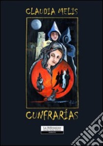 Cunfrarìas libro di Melis Claudia