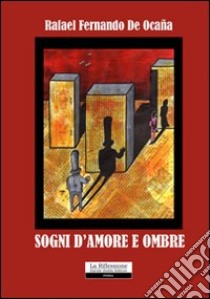 Sogni d'amore e ombre libro di De Ocaña Rafael F.