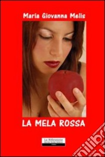 La mela rossa libro di Melis M. Giovanna