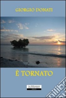 E tornato libro di Donati Giorgio