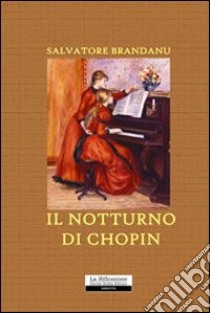 Il Notturno di Chopin libro di Brandanu Salvatore
