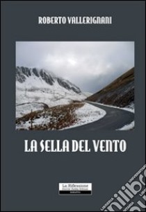 La sella del vento libro di Vallerignani Roberto