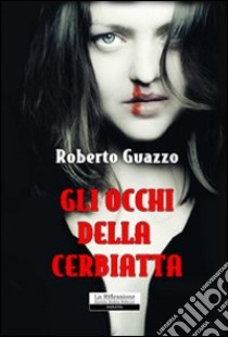 Gli occhi della cerbiatta libro di Guazzo Roberto