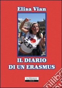 Il diario di un Erasmus libro di Vian Elisa